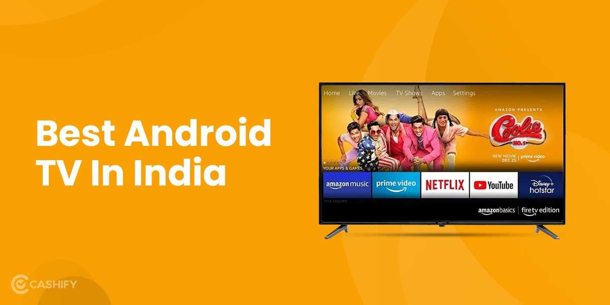 7 Best Android TVs In India October 2025