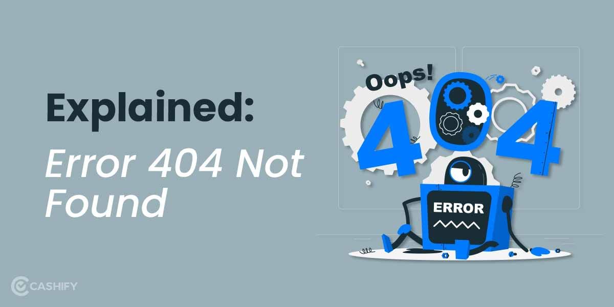 Explained: What Is Error 404 Not Found?
