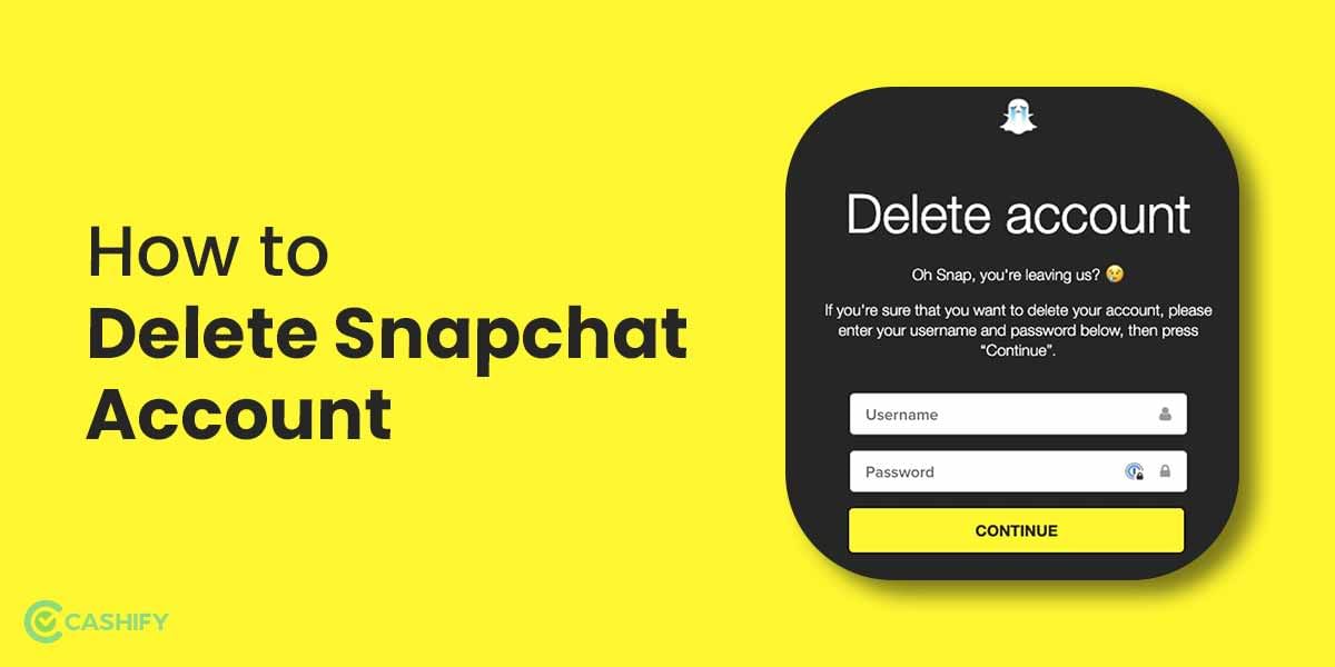 Need A Snap breakup? Here’s How To Delete Snapchat Account!