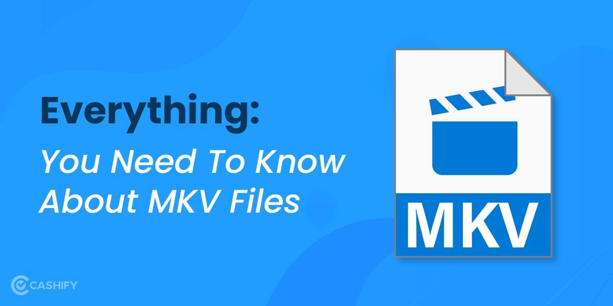 Mkv File- What Is It And How To Edit It?