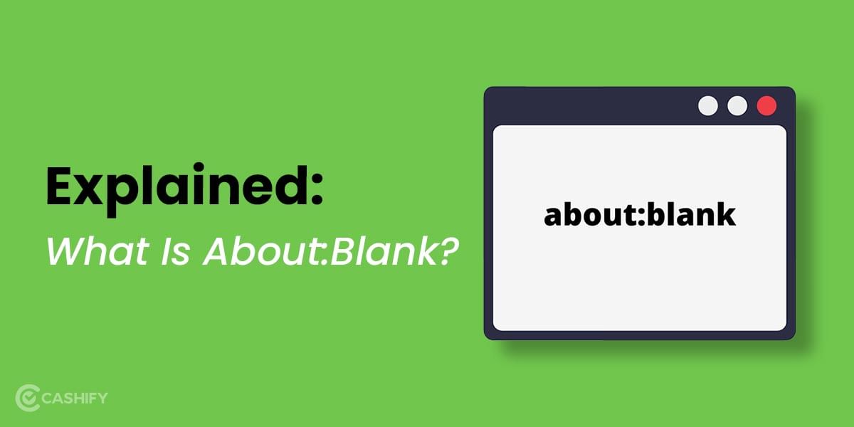 Explained: What Is About Blank? It’s Use And How To Remove It?