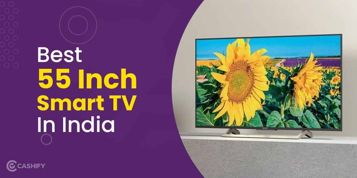 14 Best 55 Inch Smart TVs In India November 2025