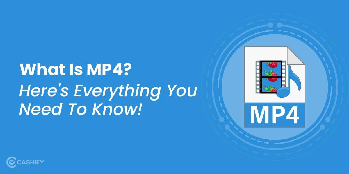 What Is MP4? Here’s Everything You Need To Know!