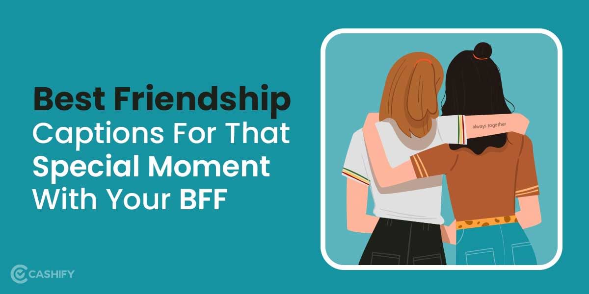 55+Best Instagram Caption For Friends For That Special Moment With Your BFF!