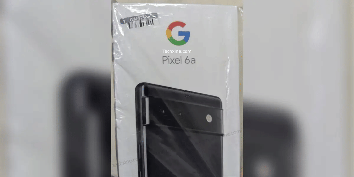 Google Pixel 6A Might Launch Soon: Retail Box Leaked