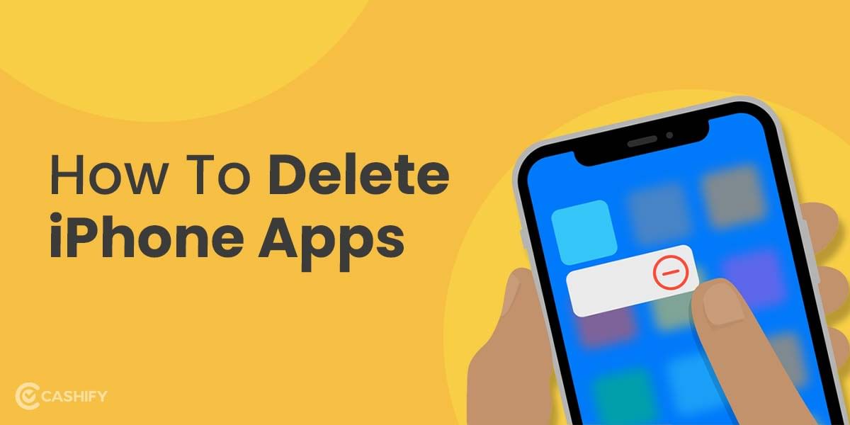 Here’s How You Can Delete iPhone Apps In The Simplest Way