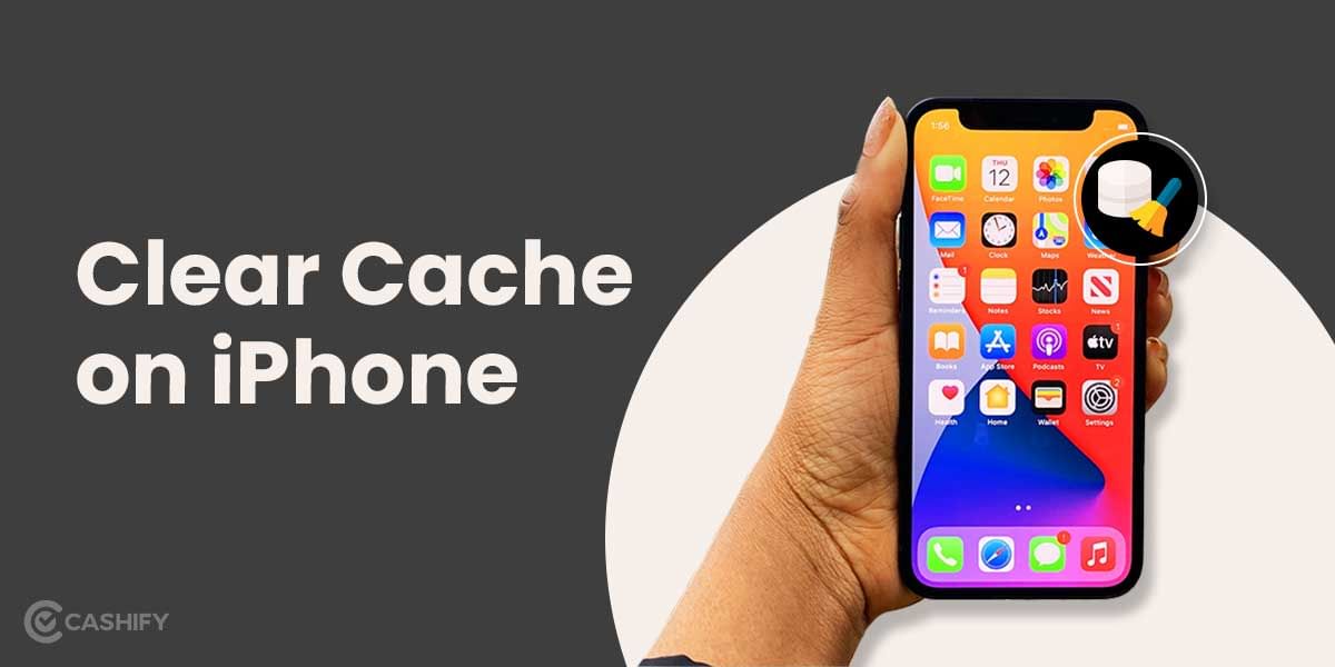 How To Clear Cache On iPhone- Clean Your iOS Device!