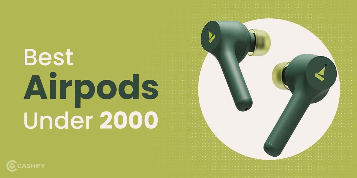 6 Best Airpods Under 2000 In India October 2025