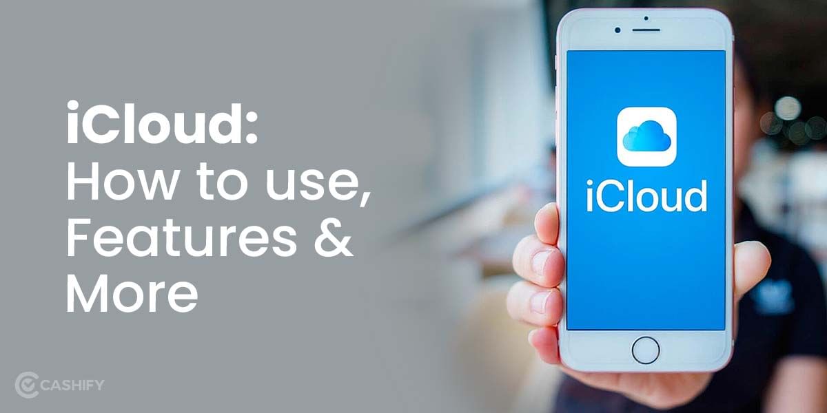 iCloud: How To Use It, Features, Pricing, And More!