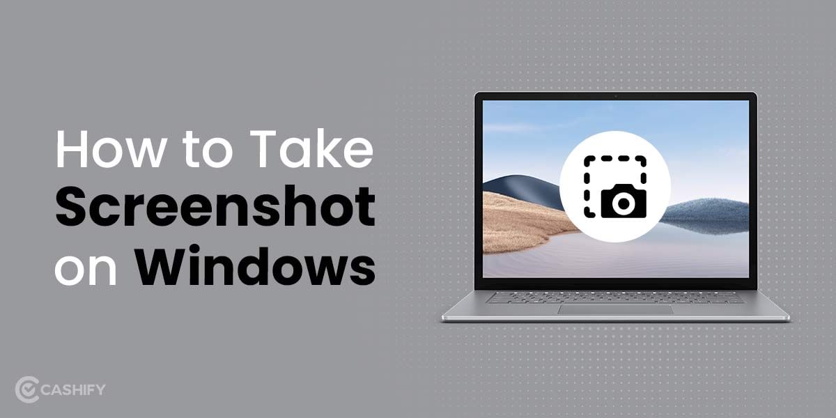 5 Easy Ways On How To Take Screenshot On Windows 10