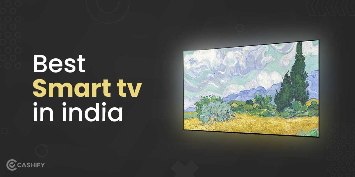 4 Best Smart TV In India You Must Look For October 2025