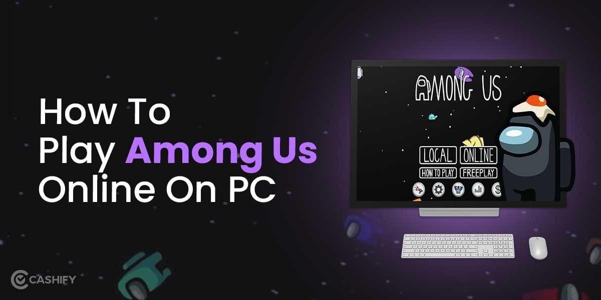 How To Play Among Us Online On PC?