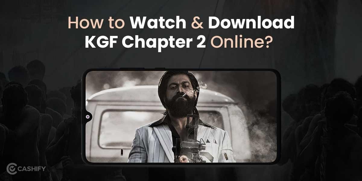 How To Watch &#038; Download KGF Chapter 2 Online?