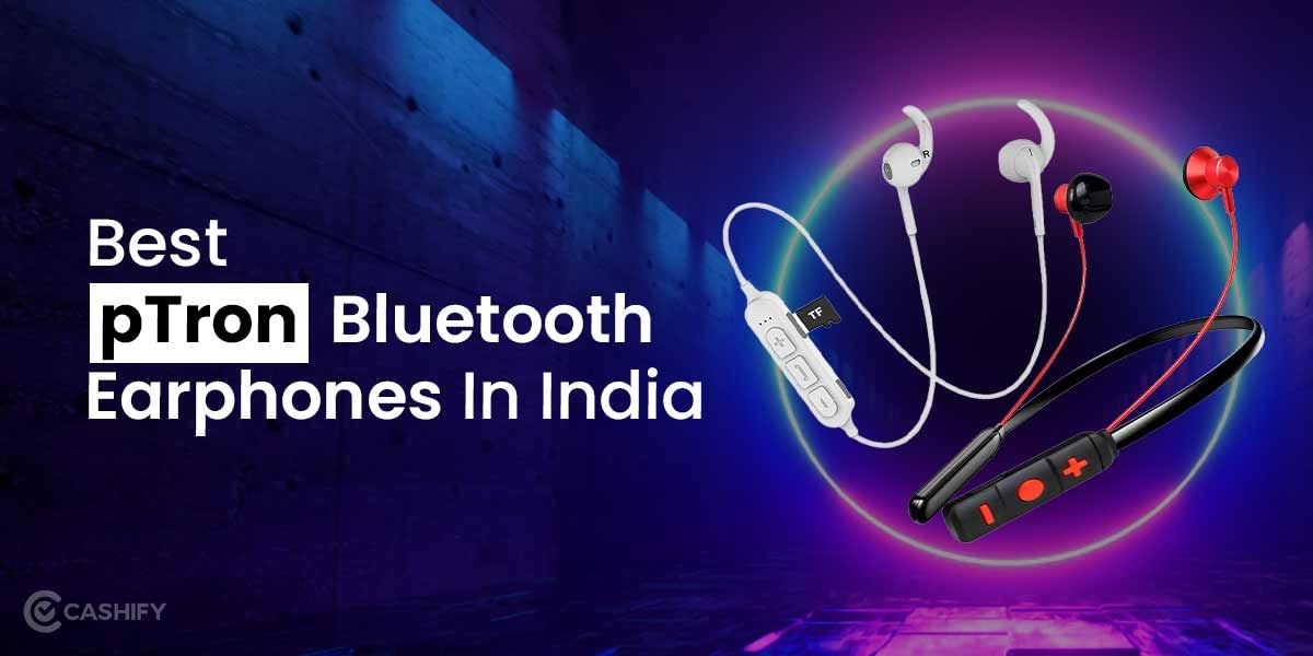 5 Best pTron Bluetooth Earphones In India October 2025