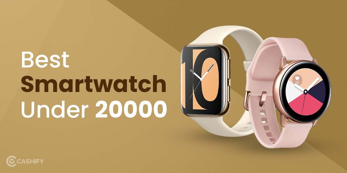 7 Best Smartwatches Under 20000 In India October 2025