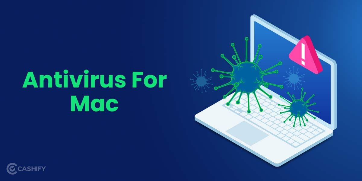 6 Best Antivirus Software For Mac That Are Easy To Download
