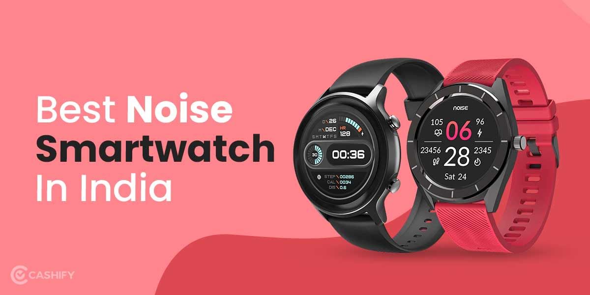6 Best Noise Smartwatch In India October 2025