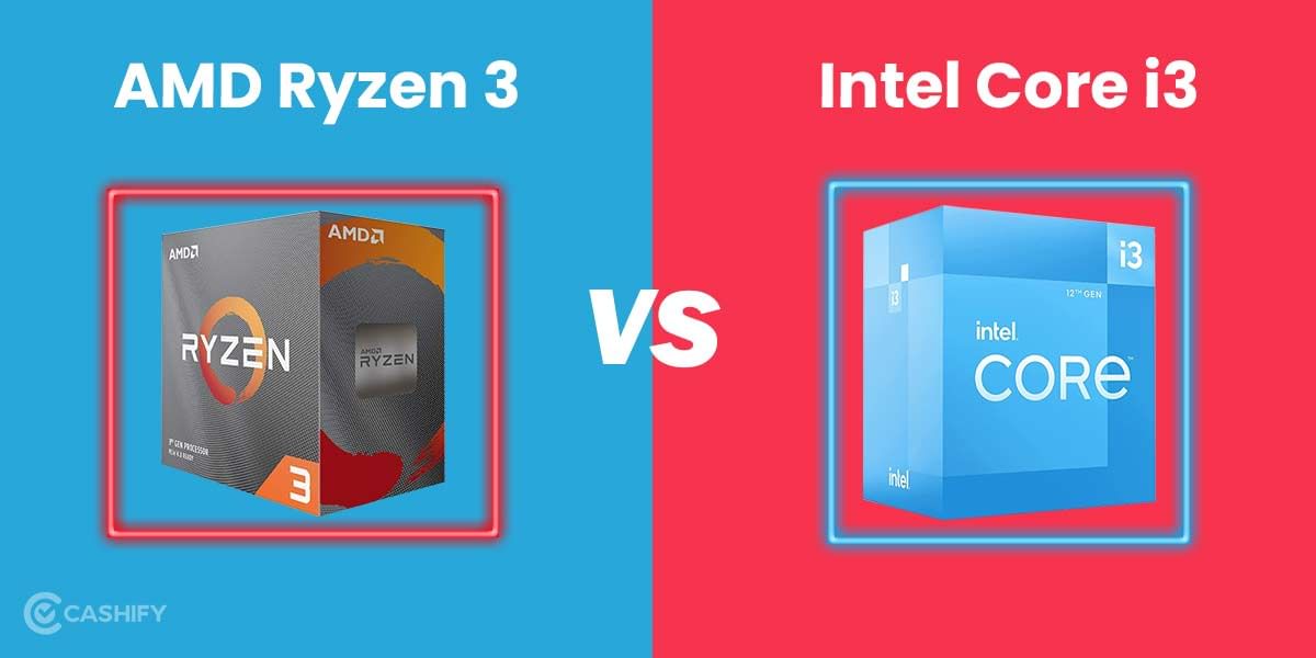 AMD Ryzen 3 Vs Intel Core i3: The Best Budget CPU?