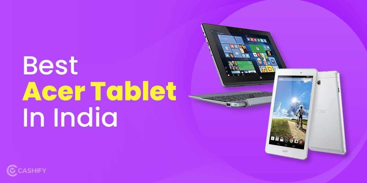 5 Best Acer Tablets In India You Must Look For October 2025