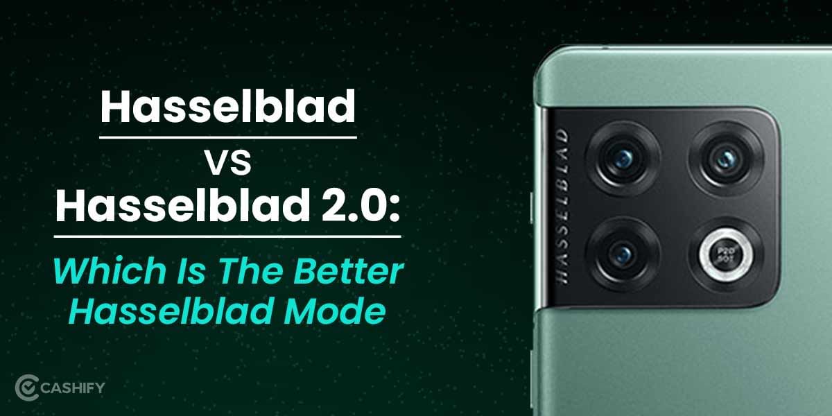 Hasselblad vs Hasselblad 2.0: Which Is The Better Hasselblad Mode
