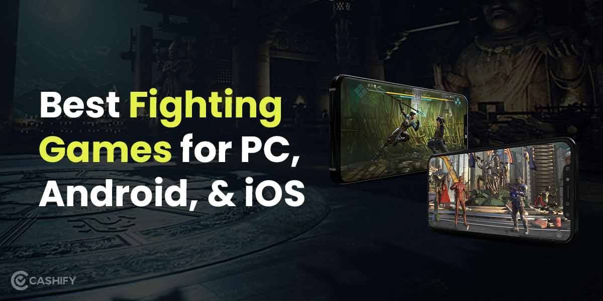 We Listed 5 Best Fighting Games For PC, Android, And iOS!