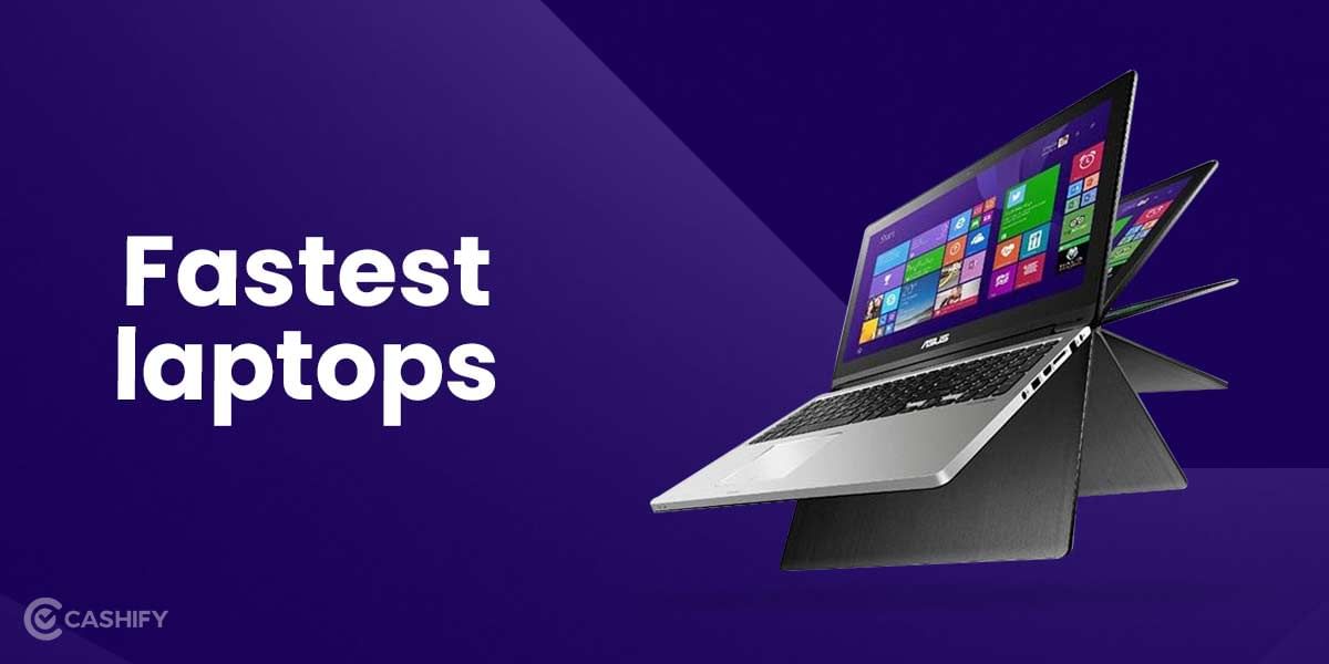 5 Fastest Laptops In The World: Our Recommendations For 2024