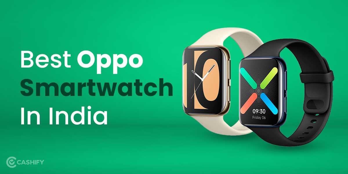5 Best Oppo Smartwatches In India October 2025