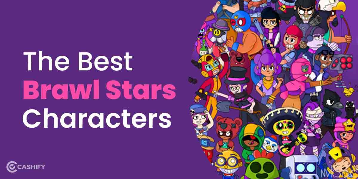 5 Best Brawl Stars Characters You Should Use Today!