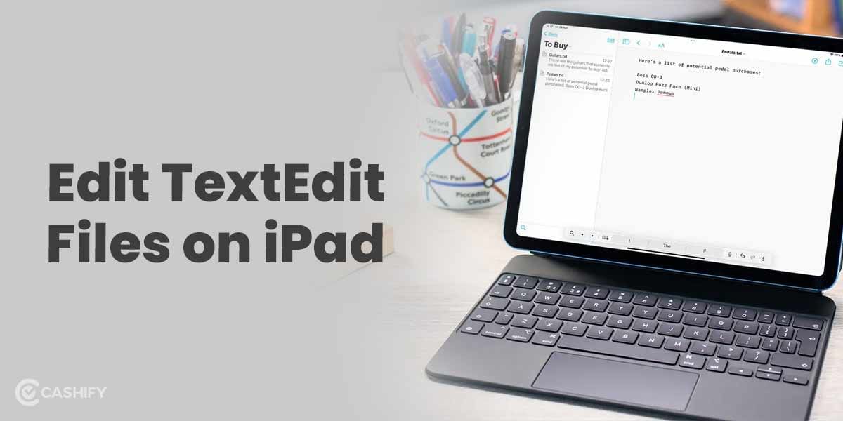 TextEdit iPad: How Can You Edit TextEdit Files On iPad?