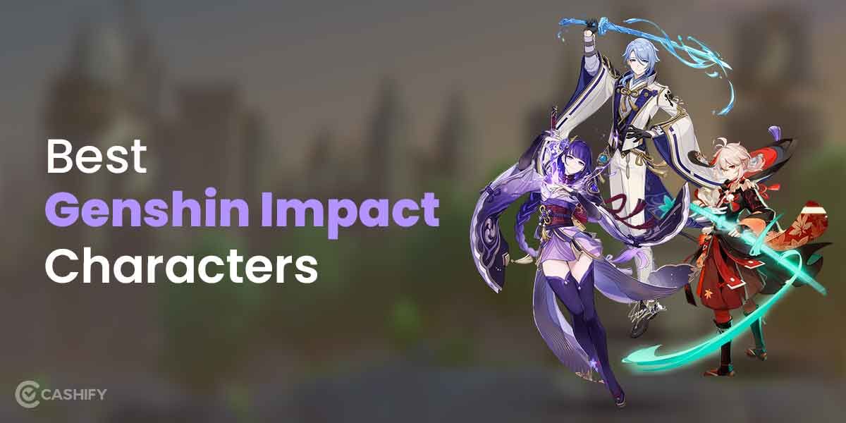 7 Best Genshin Impact Characters To Spend Your Primogems On