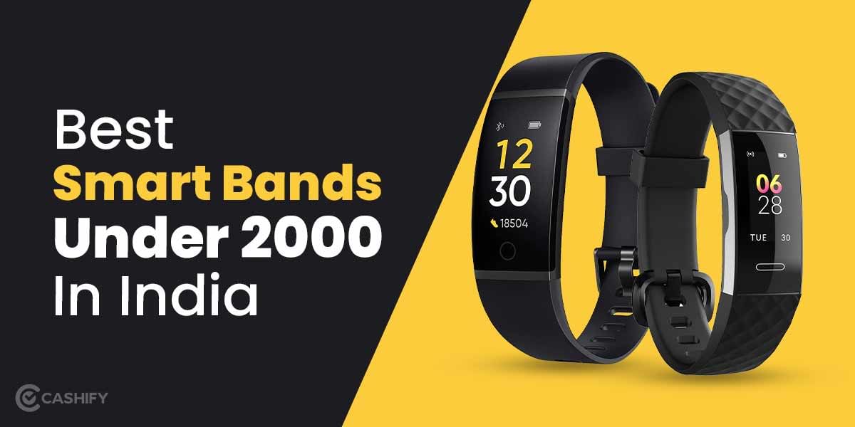 6 Best Smart Fitness Bands Under 2000 In India October 2025