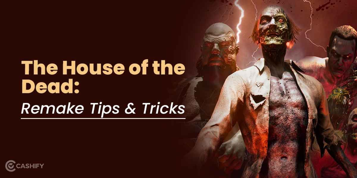 5 House Of The Dead: Remake Tips And Tricks To Make You Unstoppable