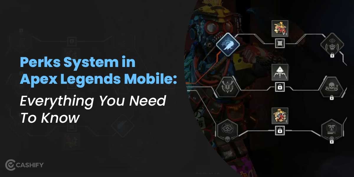 Perks In Apex Legends Mobile: A Detailed Look At The New System
