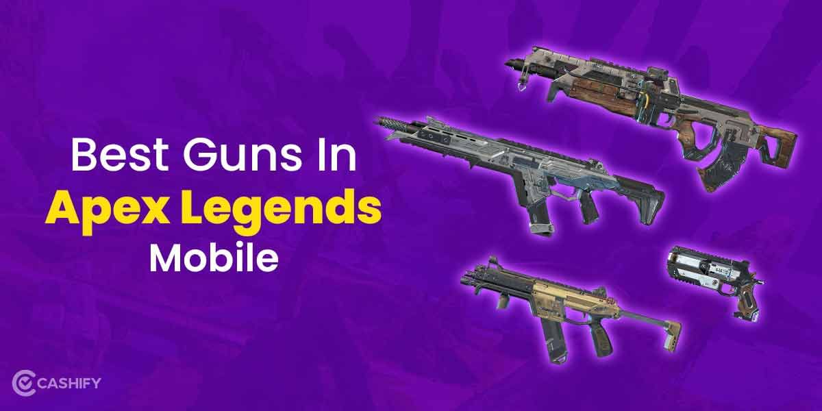 5 Best Guns In Apex Legends Mobile For Every Skill Level