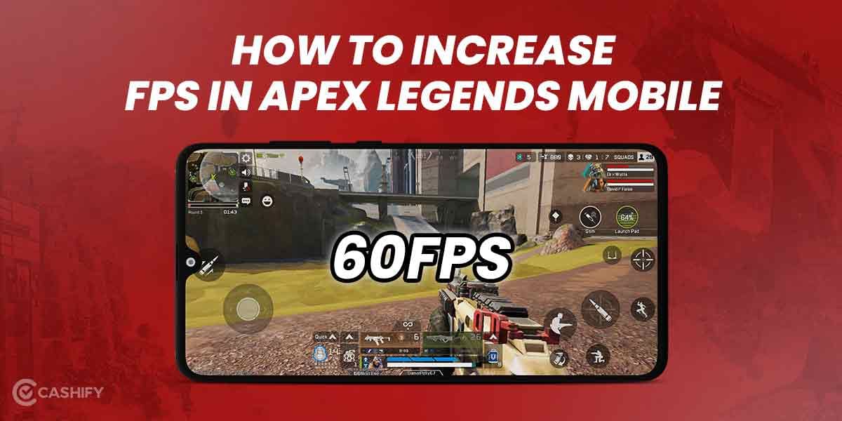 How To Increase FPS In Apex Legends Mobile? Follow These Steps!