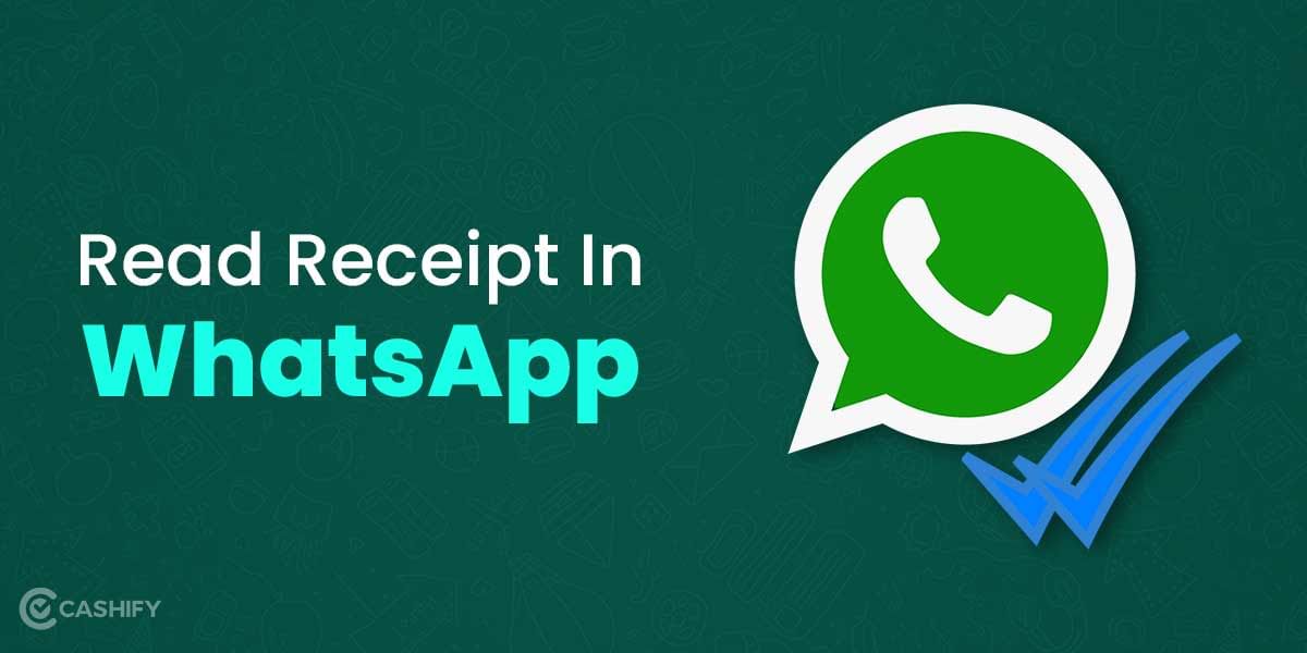 WhatsApp Read Receipts Explained: How To Turn Them On Or Off
