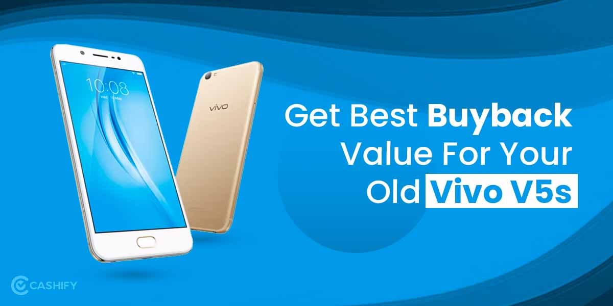 Get Best Buyback Value For Your Old Vivo V5s