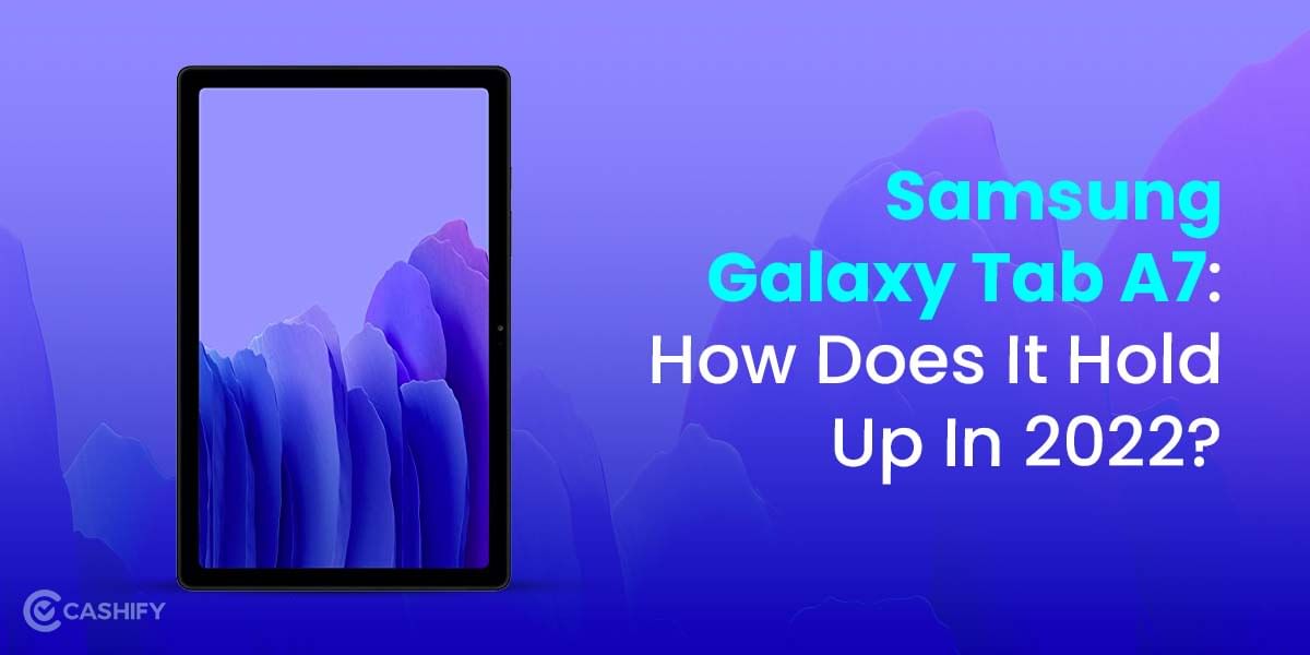 Samsung Galaxy Tab A7: How Does It Hold Up In 2024?