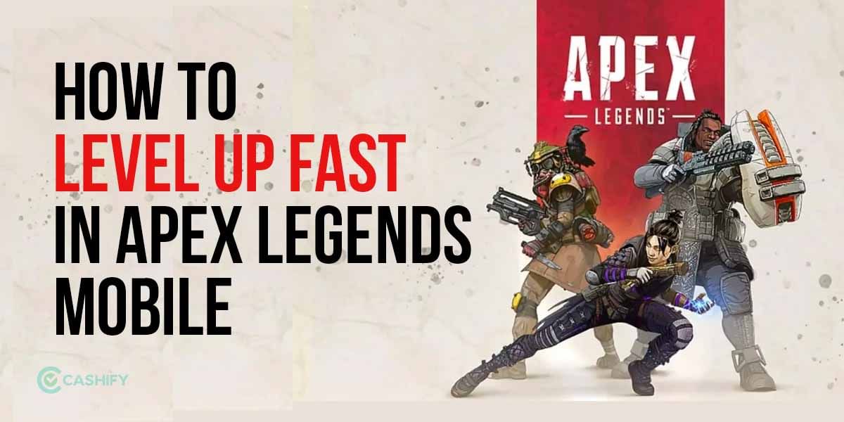 5 Tips On How To Level Up Fast In Apex Legends Mobile