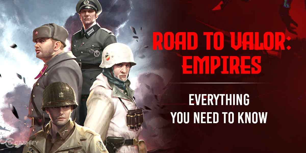 Road To Valor: Empires – Everything You Need To Know