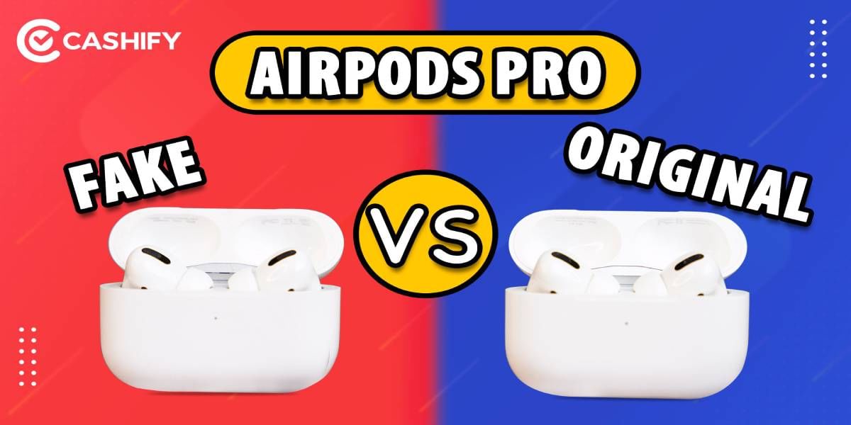 Are Your AirPods Pro Original? Check Original And Fake AirPods Pro