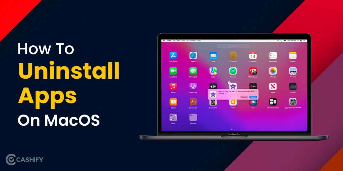 5 Effective Ways To Delete Or Uninstall Apps On Your Mac