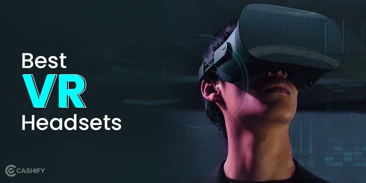 7 Best VR Headsets To Buy In India October 2025
