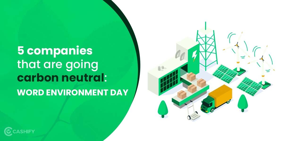 5 Companies That Are Going Carbon Neutral: World Environment Day 2022