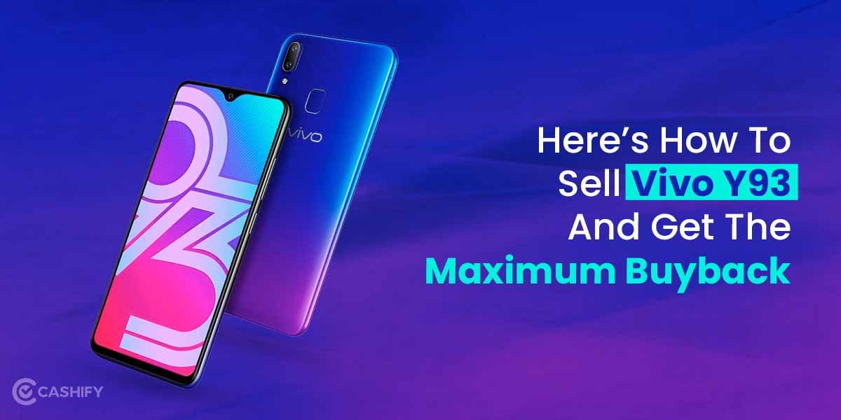 Here’s How To Sell Vivo Y93 And Get The Maximum Buyback