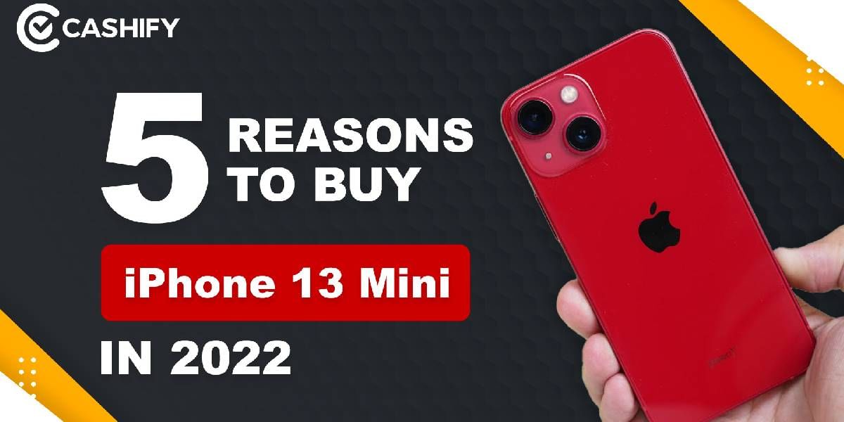 5 Reasons To Buy iPhone 13 Mini In 2024?