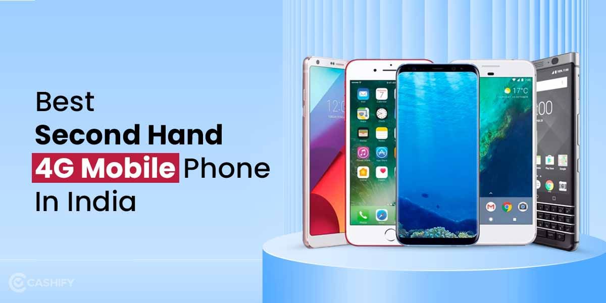 Best Second Hand 4G Mobile Phones In India