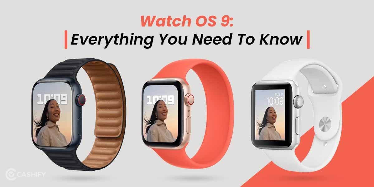 WatchOS 9: Features And Release Date, Everything you must know