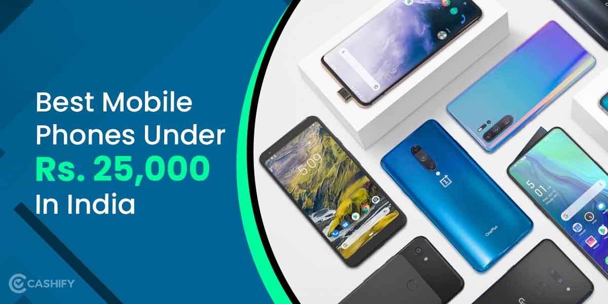 8 Best Phones Under 25000 In India: Updated Buyer’s Guide [2025]