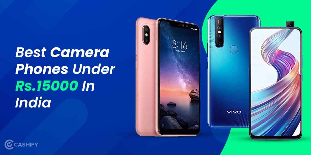 7 Best Camera Phones Under 15000 In India October 2025